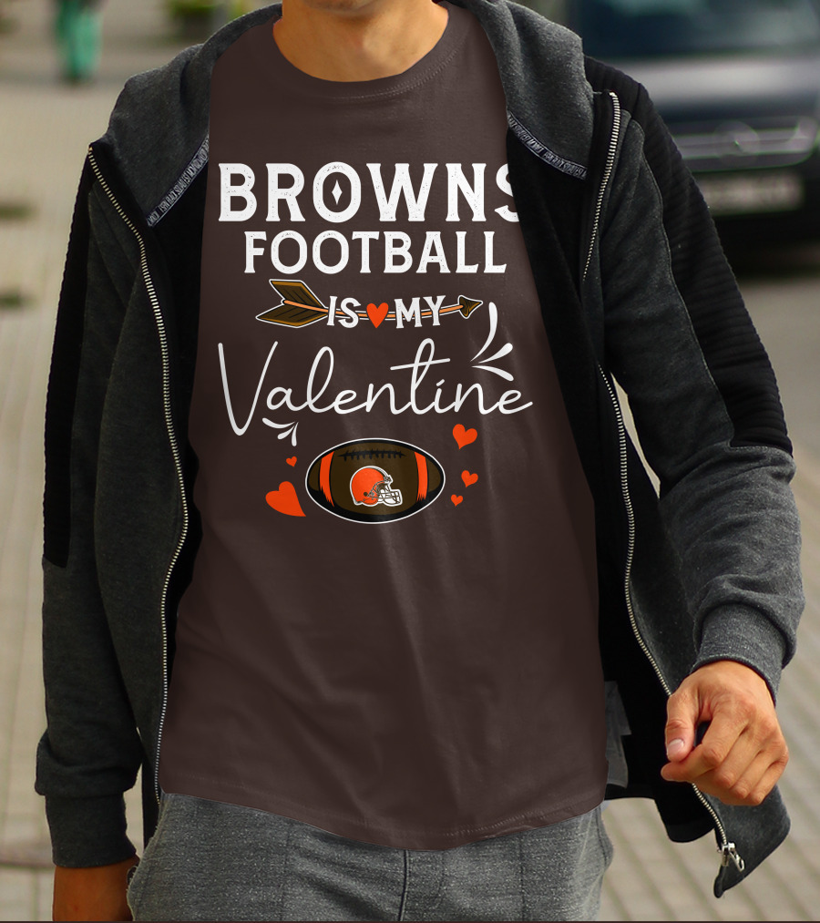 Browns Football Is My Valentine T-Shirt
