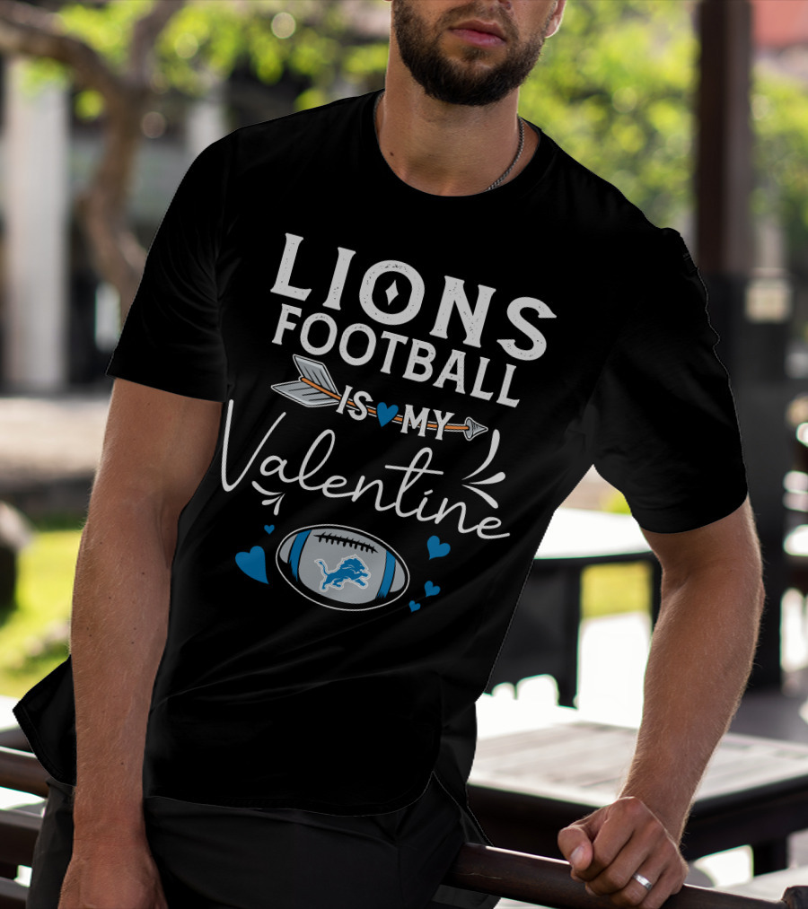 Lions Football Is My Valentine T-Shirt