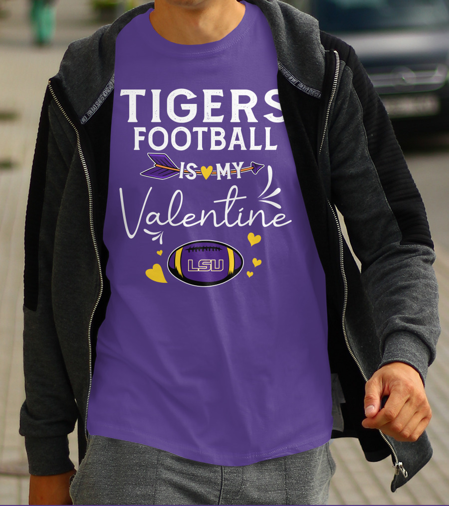 Tigers Football Is My Valentine LSU T-Shirt