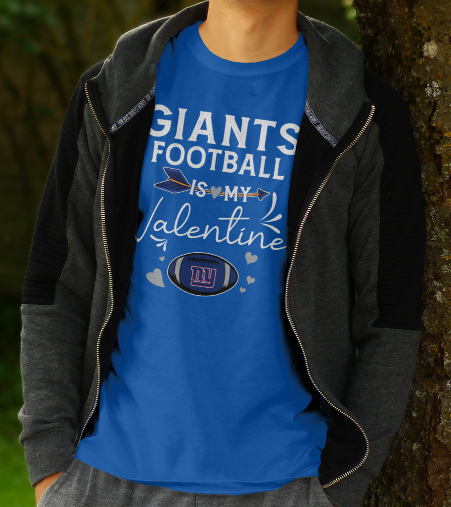 GIANTS FOOTBALL IS MY VALENTINE T-Shirt