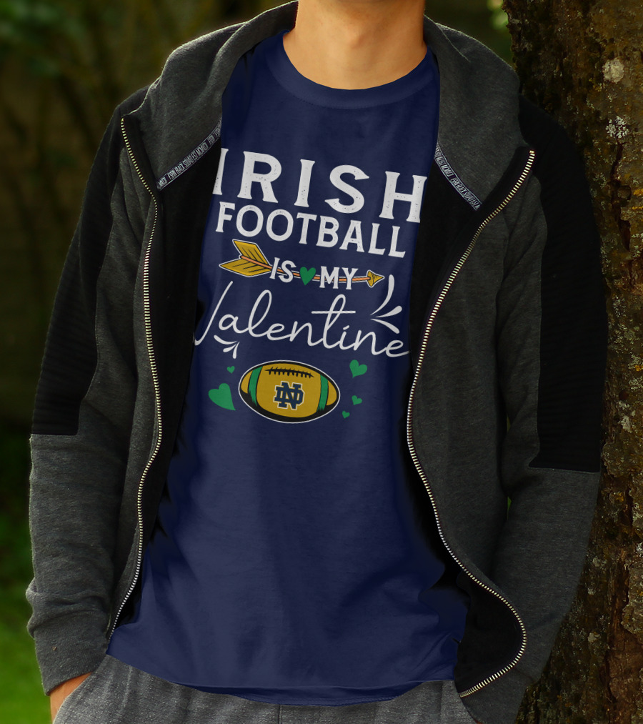 Irish Football Is My Valentine Notre Dame Football T-Shirt