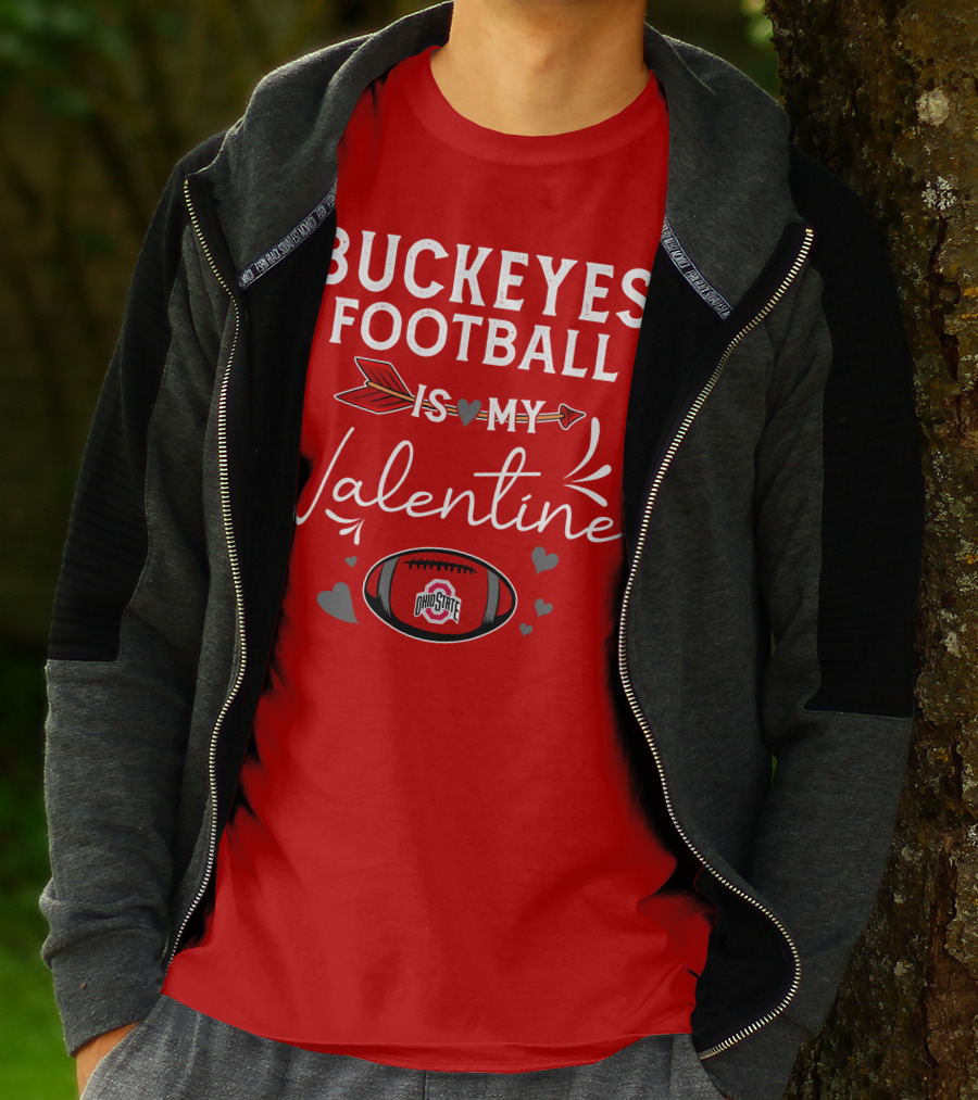 Buckeyes Football Is My Valentine Ohio State T-Shirt