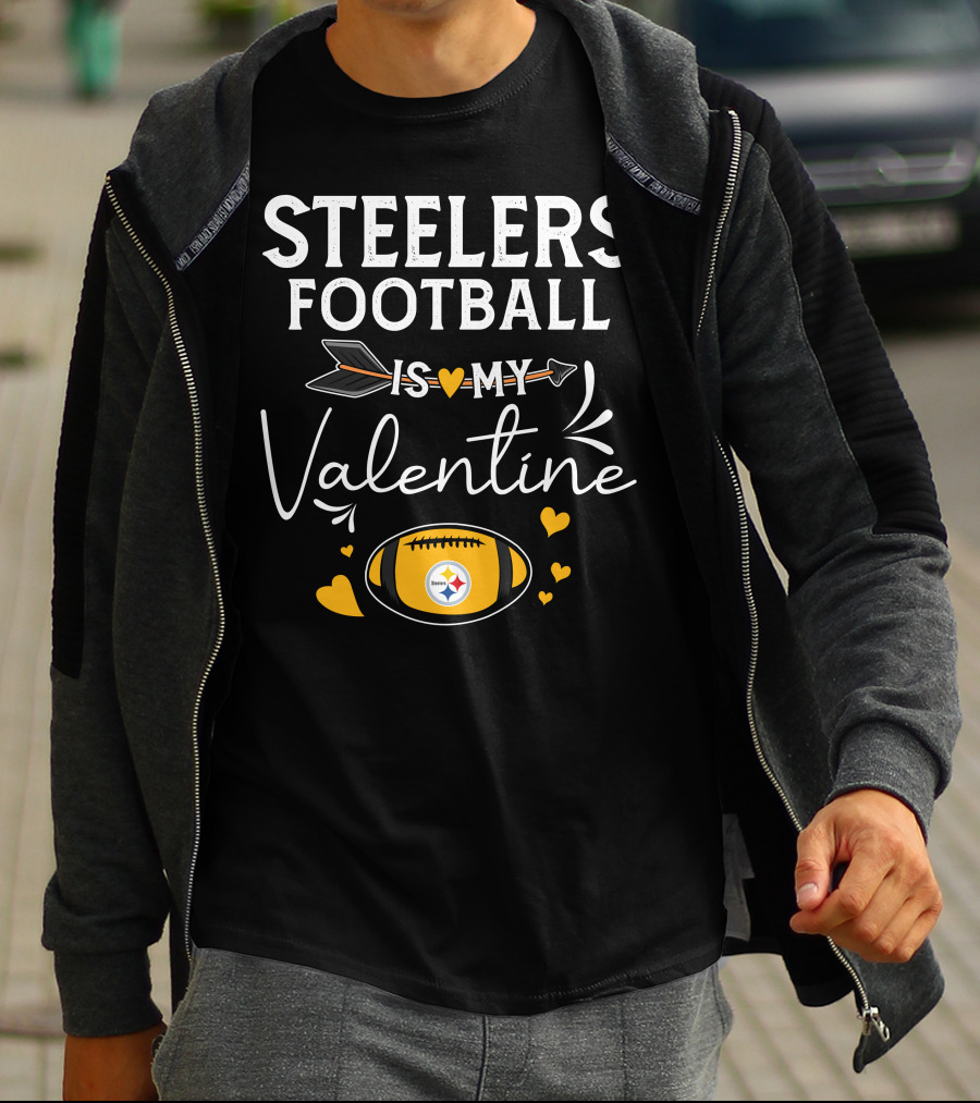 Steelers Football Is My Valentine Football With Hearts And Arrow T-Shirt