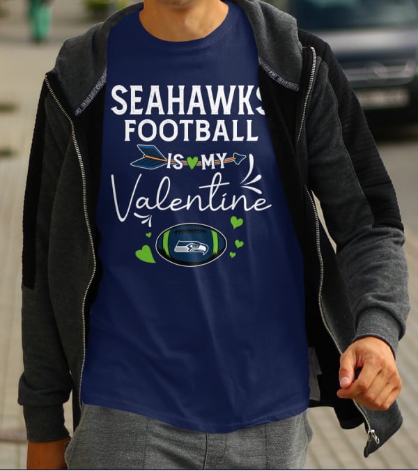 Seahawks Football Is My Valentine Seattle Fan Love With Heart Arrow And Football T-Shirt