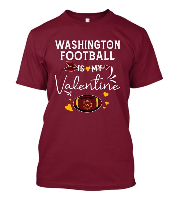 Washington Football Is My Valentine With Hearts And Arrow Football T-Shirt