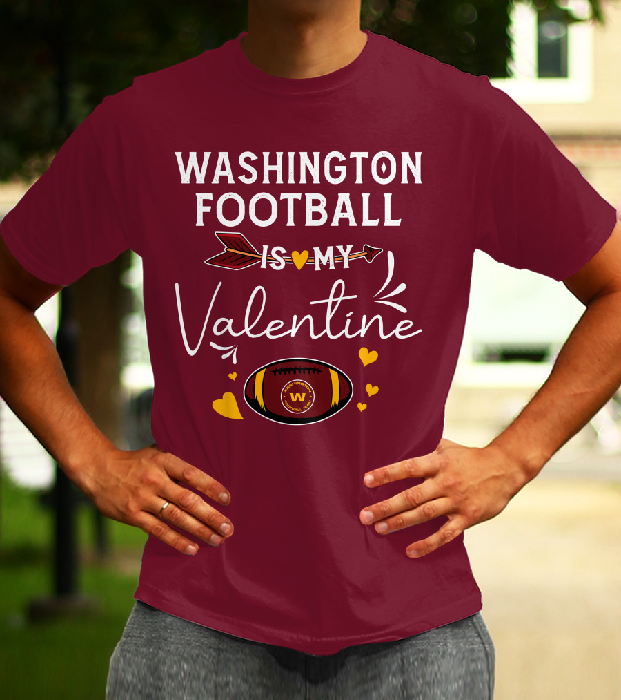 Washington Football Is My Valentine With Hearts And Arrow Football T-Shirt