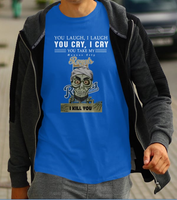 Kansas City Royals Jeff Dunham You Laugh I Laugh You Cry I Cry I Kill You T-Shirt