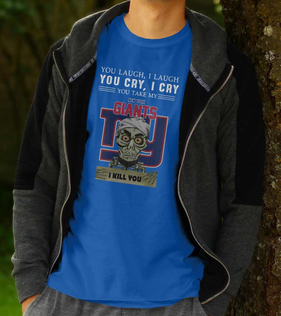 New York Giants Jeff Dunham You Laugh I Laugh You Cry I Cry I Kill You T-Shirt