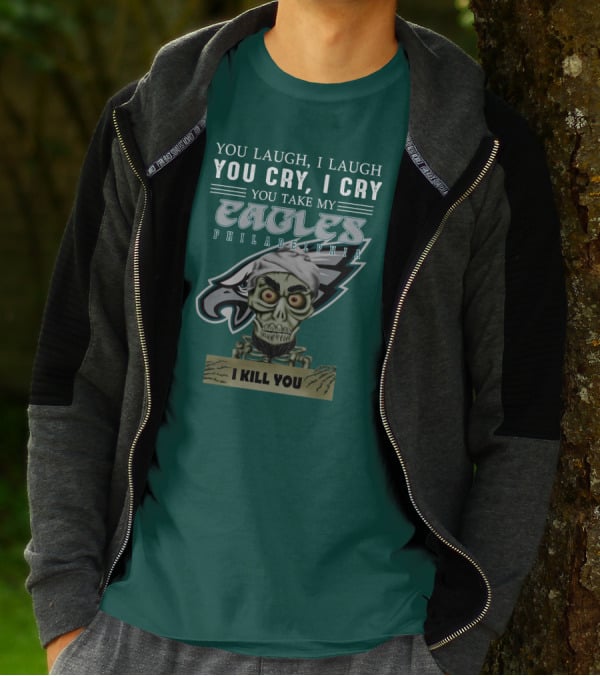 Philadelphia Eagles Jeff Dunham Laugh Cry I Kill You T-Shirt