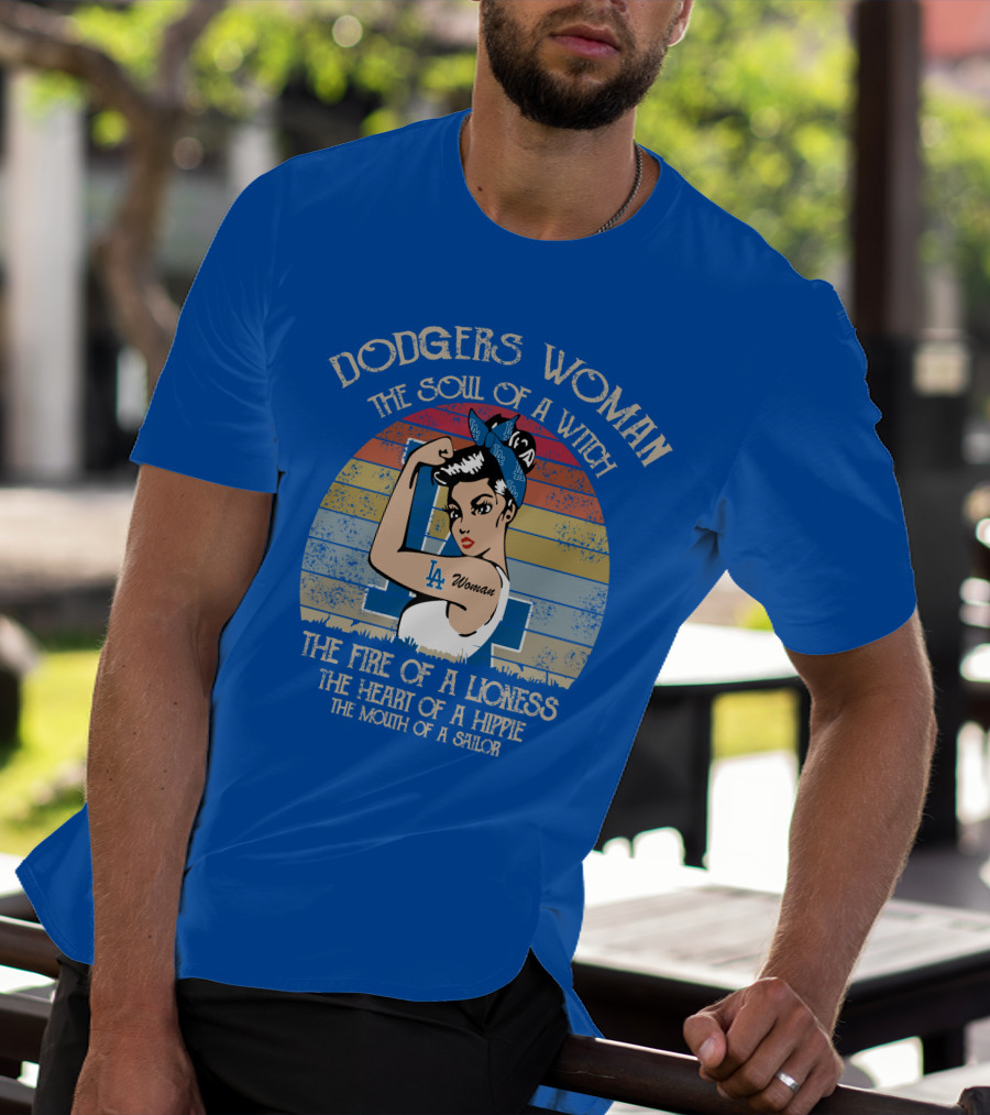 Dodgers Woman The Soul Of A Witch The Fire Of A Lioness The Heart Of A Hippie The Mouth Of A Sailor T-Shirt