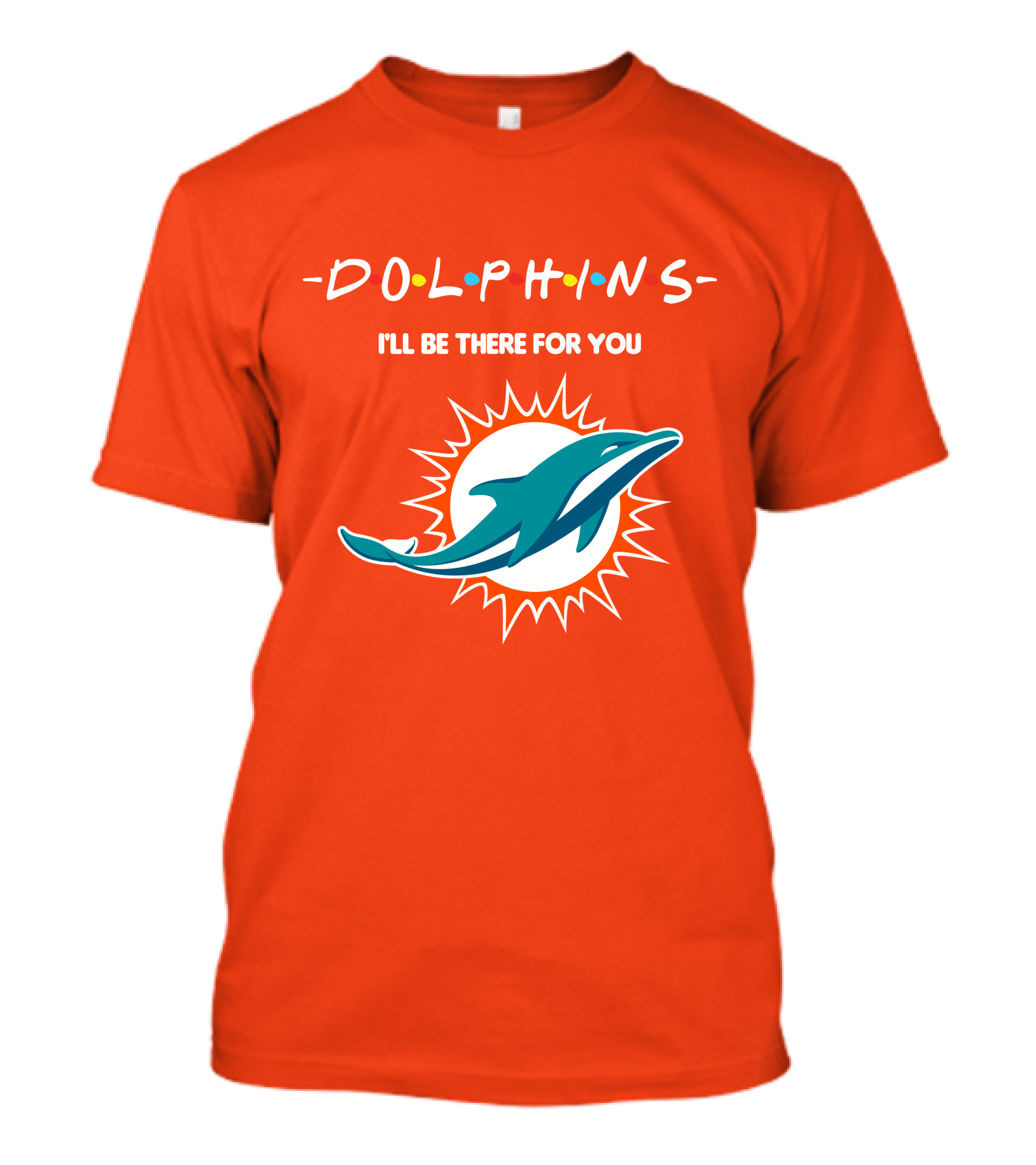 Dolphins I'll Be There For You Logo Friends Style Miami Dolphins T-Shirt
