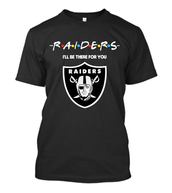 Las Vegas Raiders I'll Be There For You Raiders Logo T-Shirt