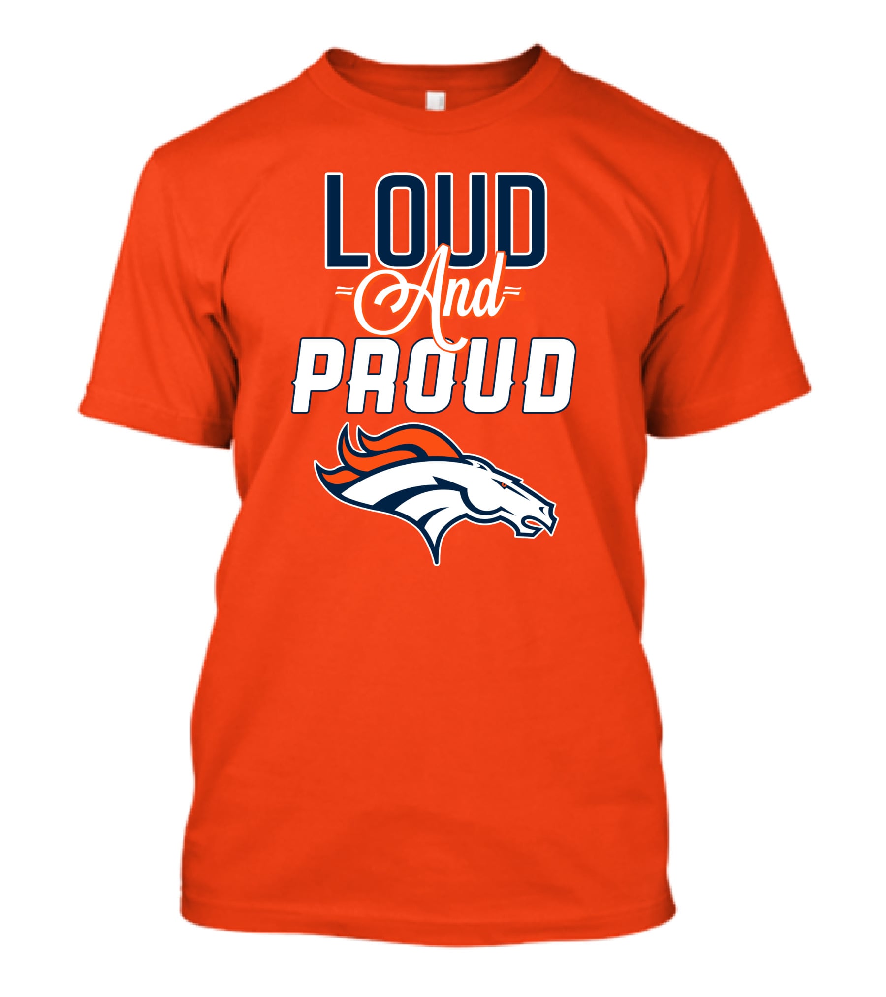 Denver Broncos Loud And Proud With Team T-Shirt