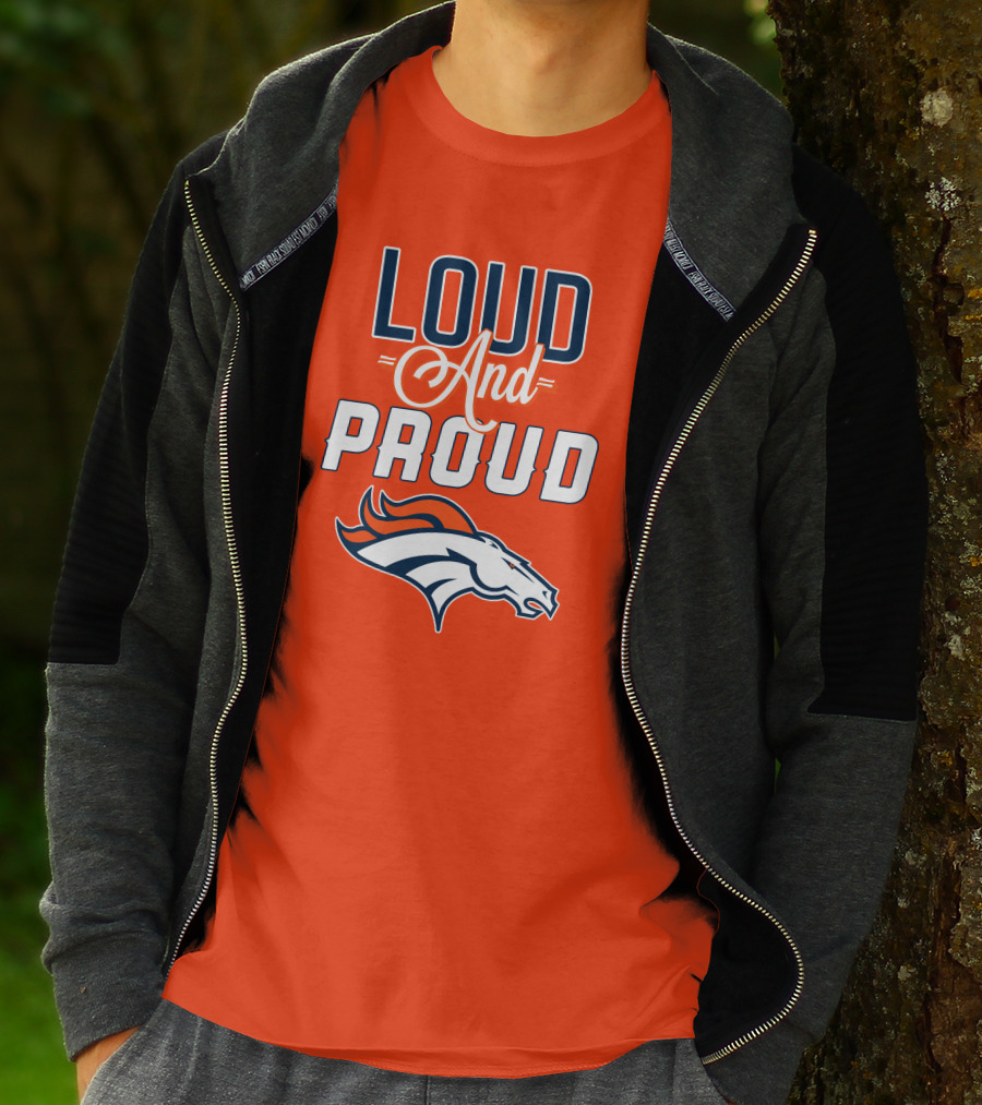 Denver Broncos Loud And Proud With Team T-Shirt