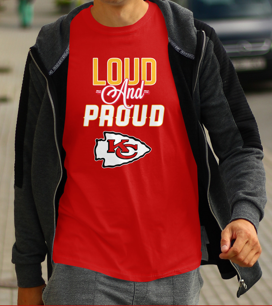 Loud And Proud KC Kansas City Chiefs T-Shirt