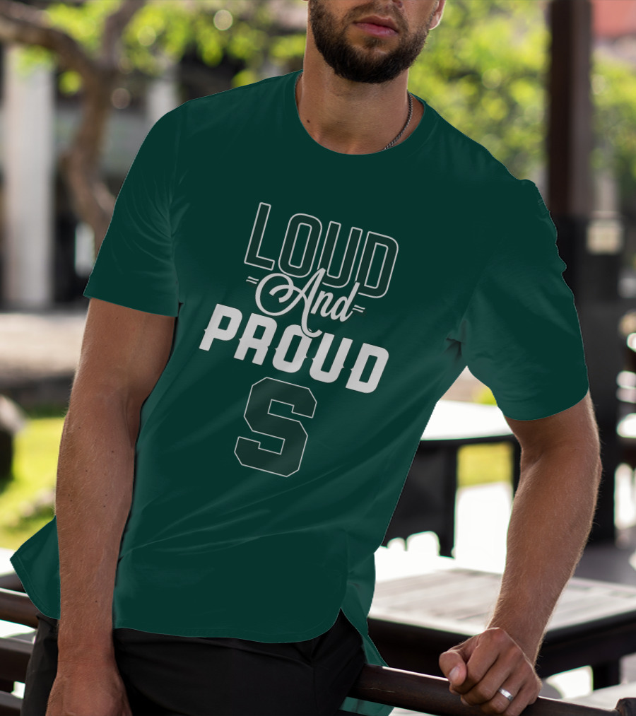Loud And Proud Michigan State Spartans S T-Shirt