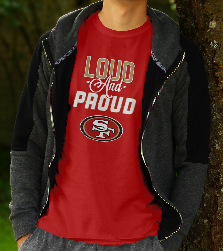 San Francisco 49ers Loud And Proud Sf T-Shirt