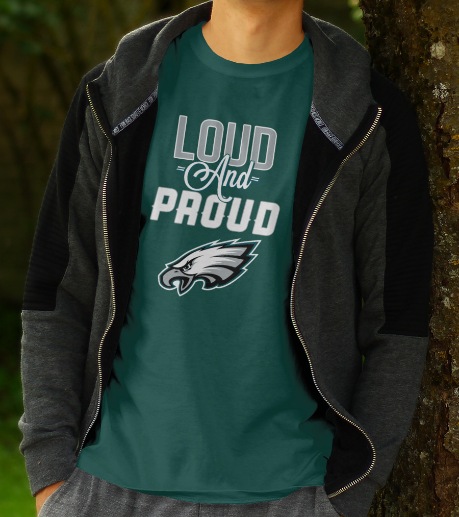Philadelphia Eagles Loud And Proud T-Shirt