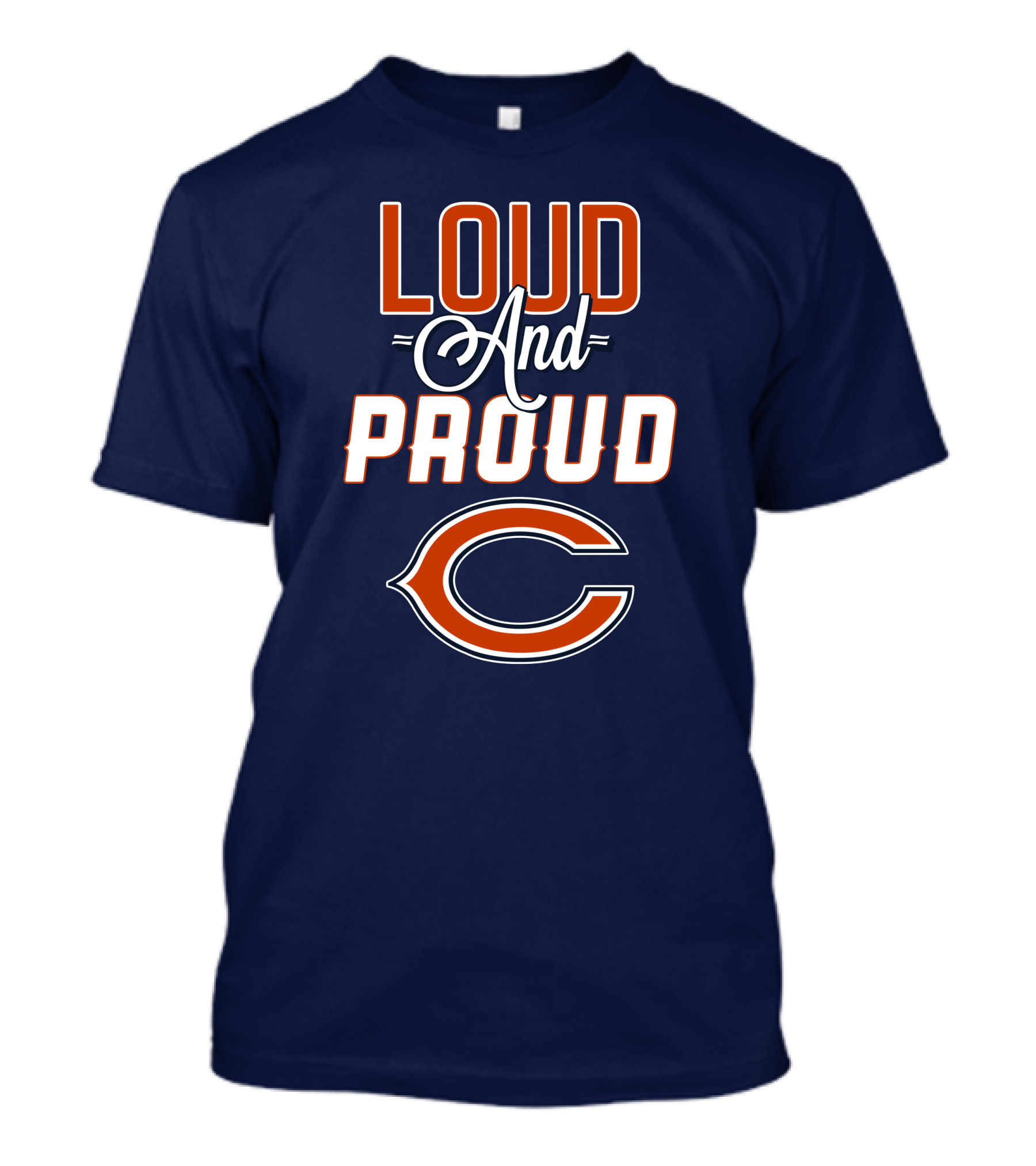 Loud And Proud Chicago Bears C T-Shirt