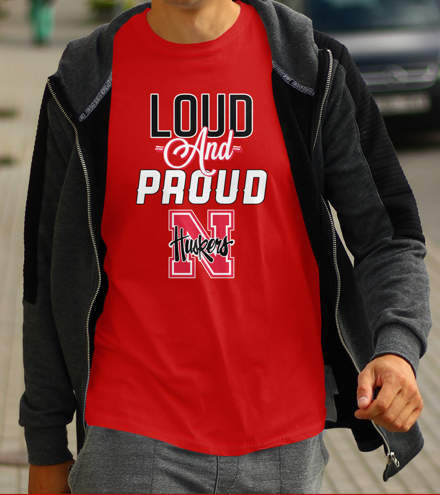 Loud And Proud Huskers Nebraska Cornhuskers T-Shirt