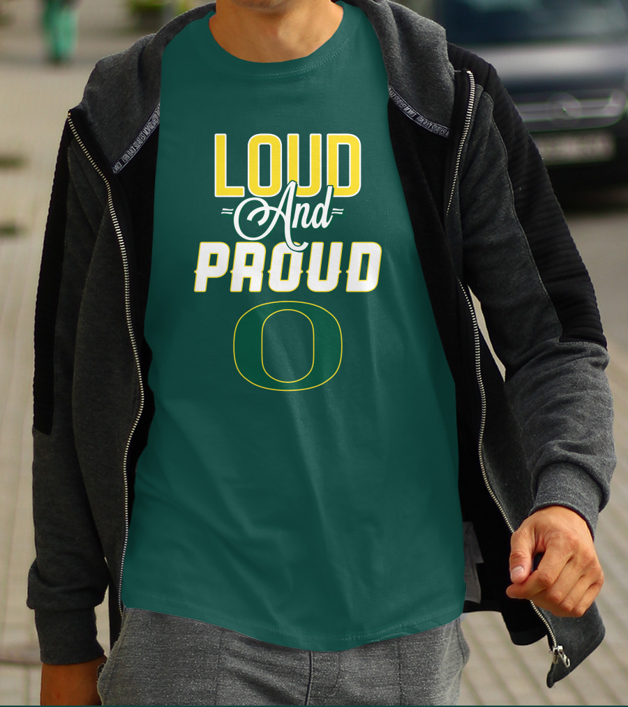 Loud And Proud Oregon Ducks T-Shirt