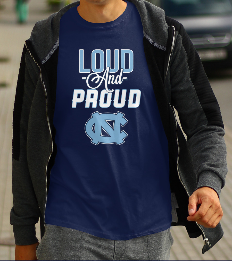 Loud And Proud North Carolina Tar Heels T-Shirt