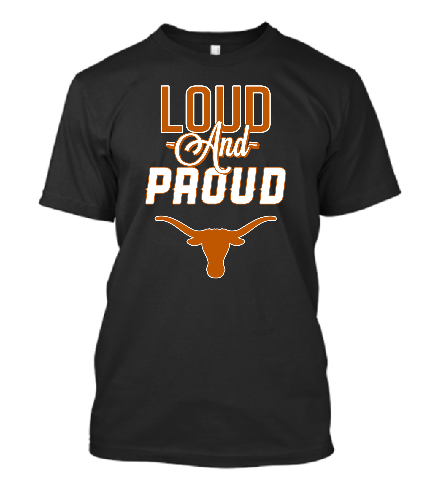 Loud And Proud Texas Longhorns T-Shirt