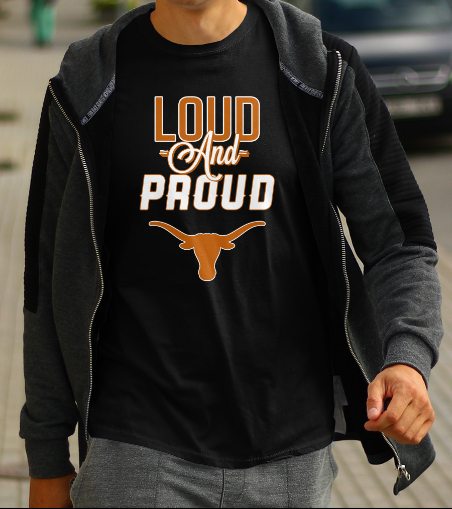 Loud And Proud Texas Longhorns T-Shirt