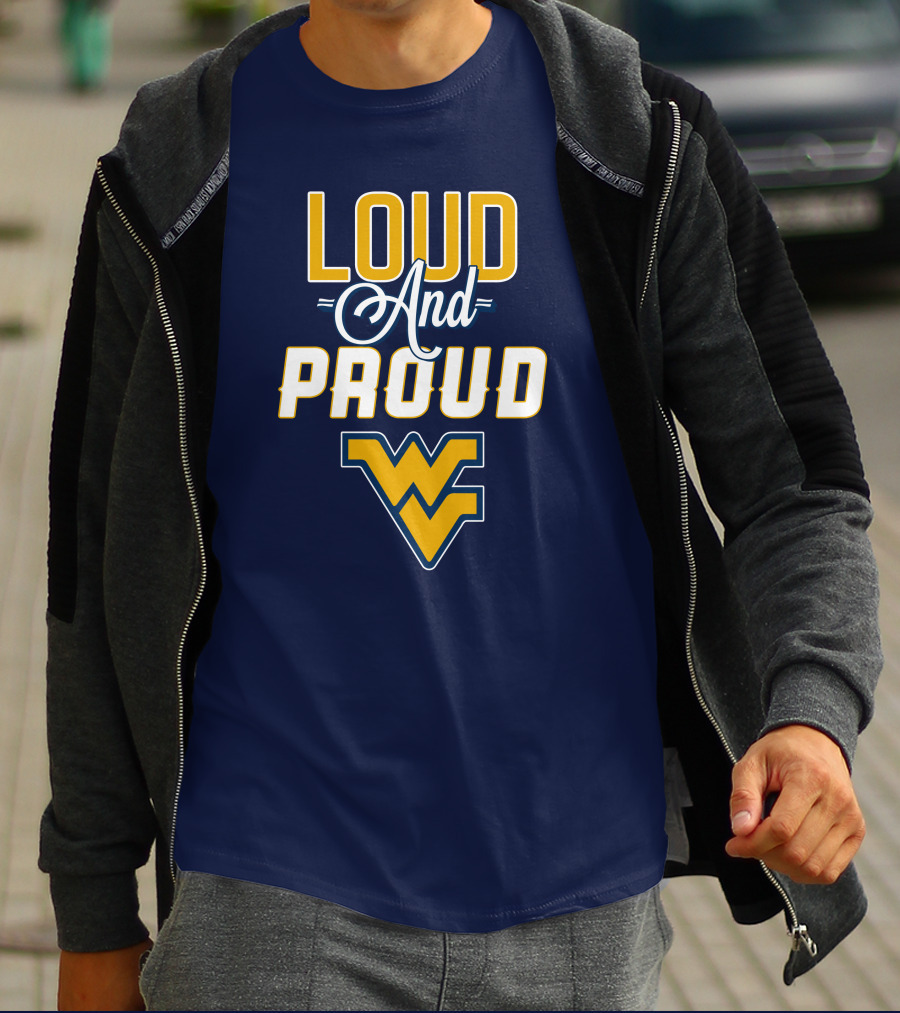 Loud And Proud WVU Mountaineers Fan Gear T-Shirt