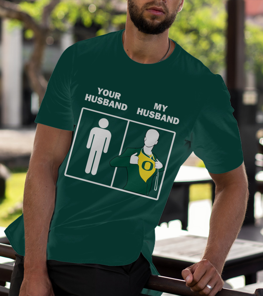 Oregon Ducks Your Husband My Husband Fan Pride Comparison T-Shirt