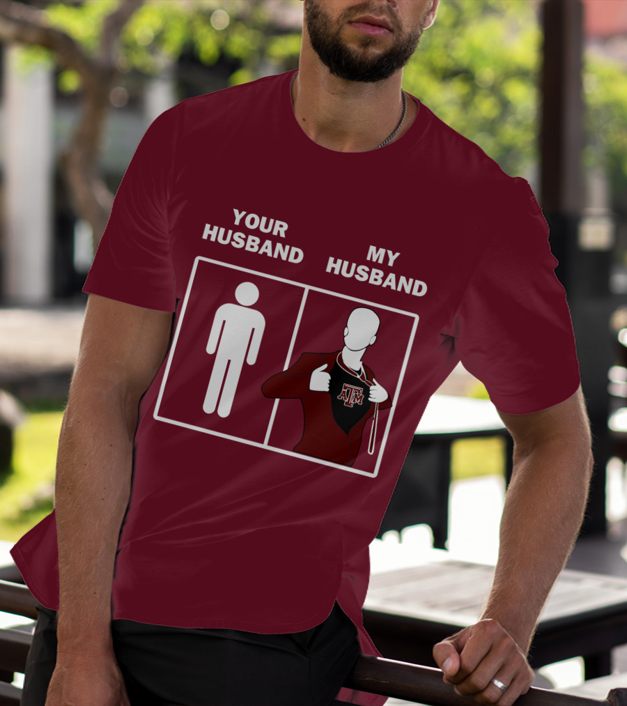 Texas A&M Aggies Your Husband Vs. My Husband Superhero Comparison T-Shirt