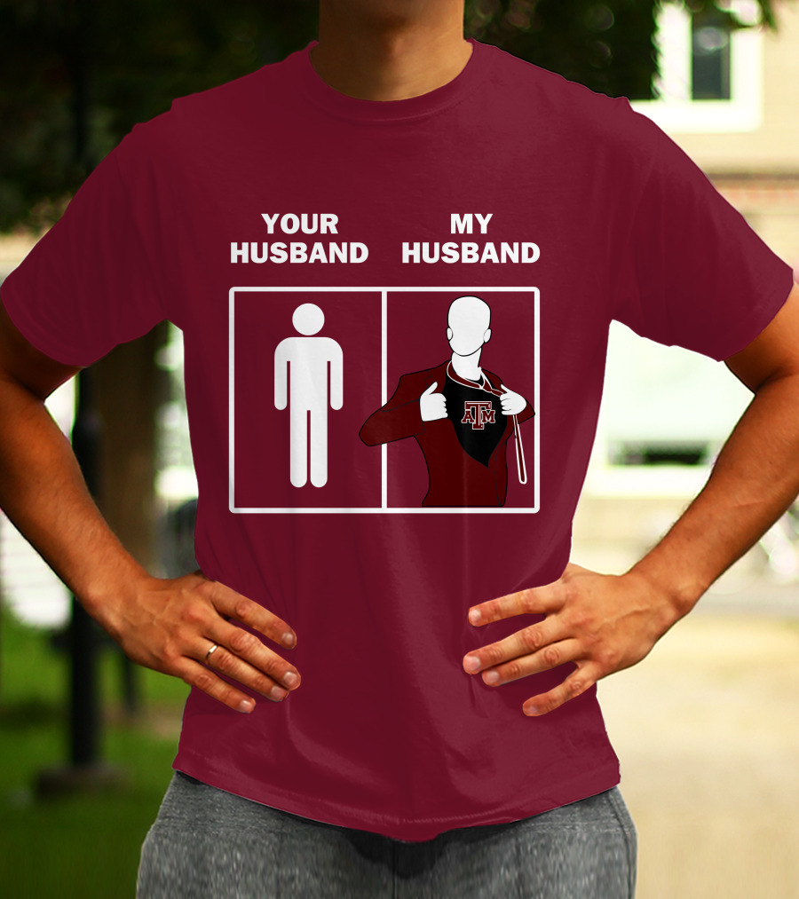 Texas A&M Aggies Your Husband Vs. My Husband Superhero Comparison T-Shirt