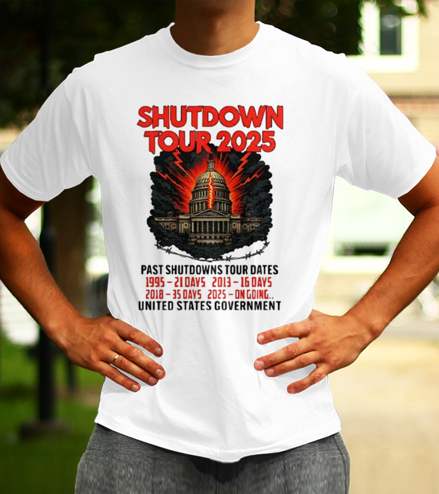 Shutdown Tour 2025 Past Shutdowns Dates 1995-21 Days 2013-16 Days 2018-35 Days 2025-On Going United States Capitol Art T-Shirt