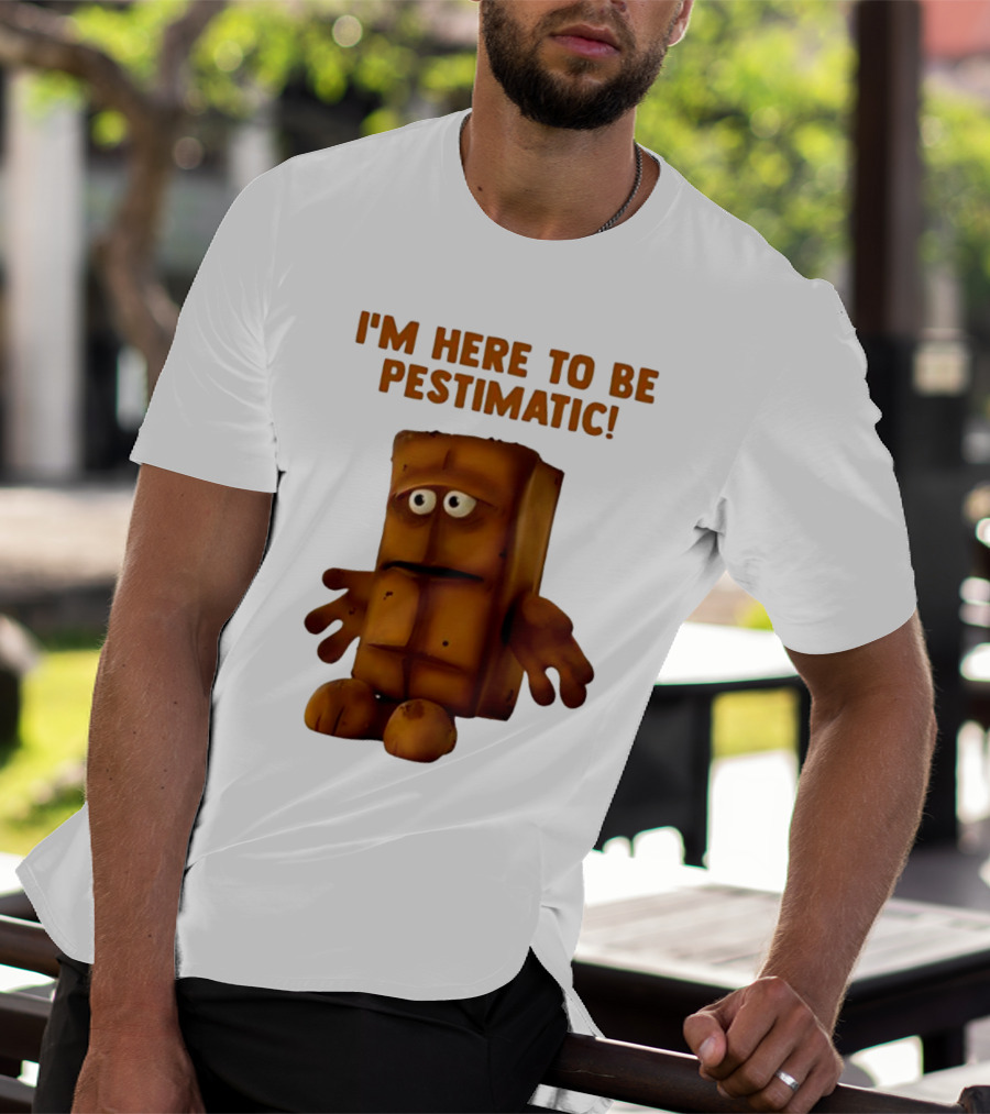 I'm Here To Be Pestimatic Bernd Das Brot German Comedy Character T-Shirt