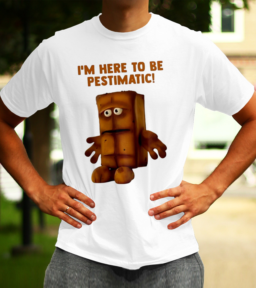 I'm Here To Be Pestimatic Bernd Das Brot German Comedy Character T-Shirt