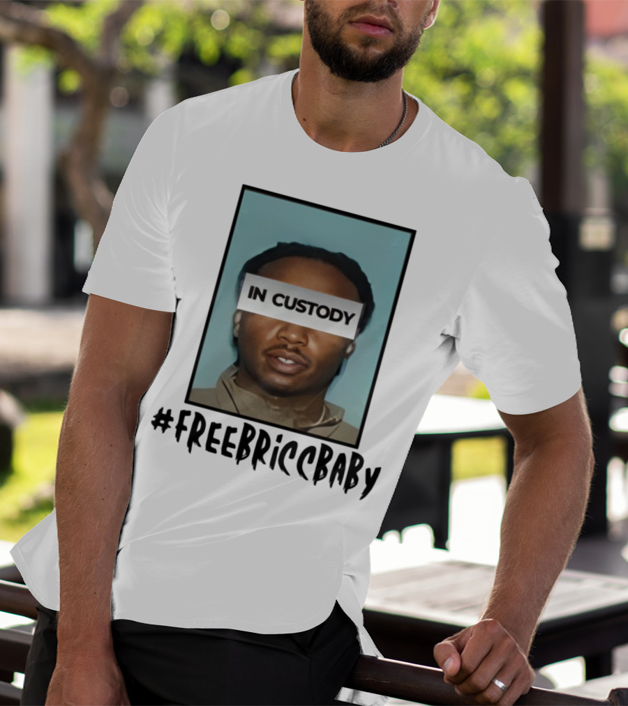 Free Bricc Baby In Custody Photo T-Shirt