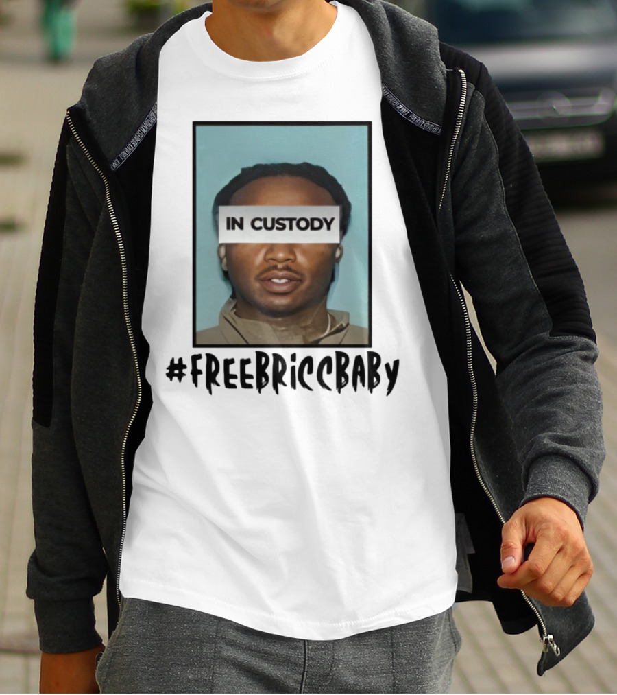 Free Bricc Baby In Custody Photo T-Shirt