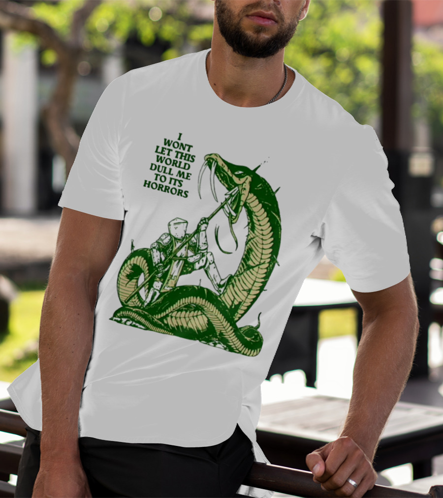 I Wont Let This World Dull Me To Its Horrors Knight Vs Serpent Battle T-Shirt