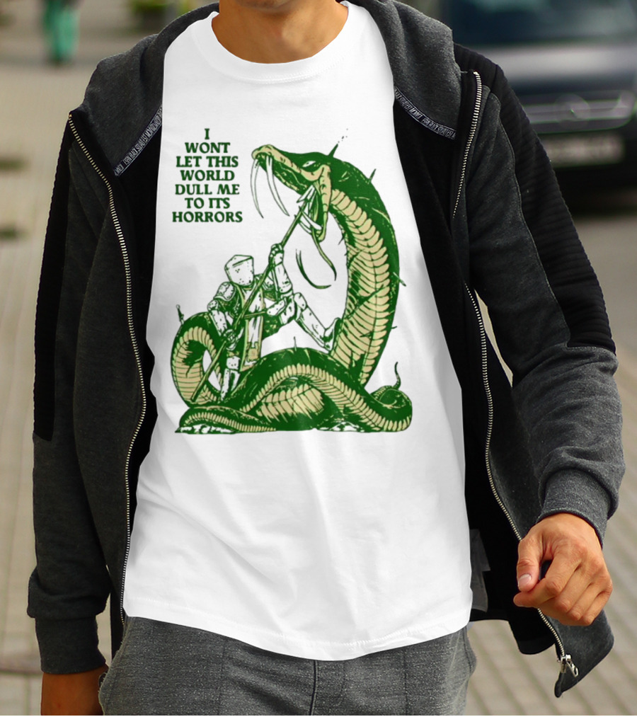 I Wont Let This World Dull Me To Its Horrors Knight Vs Serpent Battle T-Shirt