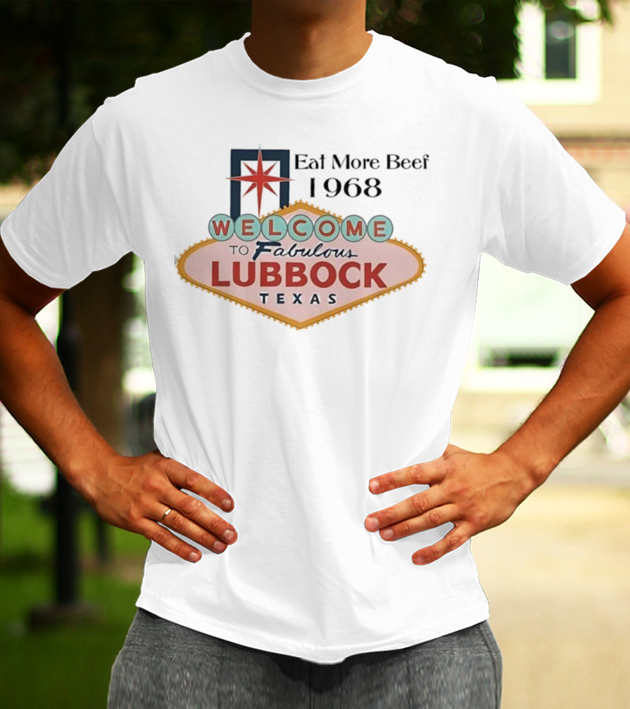 Welcome To Fabulous Lubbock Texas Eat More Beef 1968 Vintage Style Graphic T-Shirt