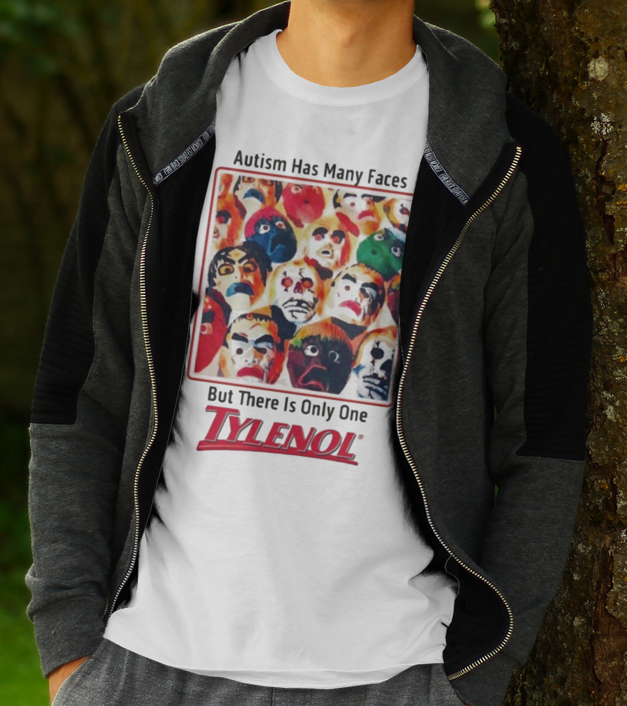 Autism Has Many Faces But There Is Only One Tylenol T-Shirt