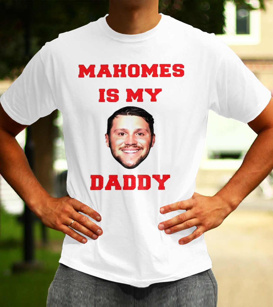 Mahomes Is My Daddy Kansas City Chiefs NFL Football 2025 T-Shirt