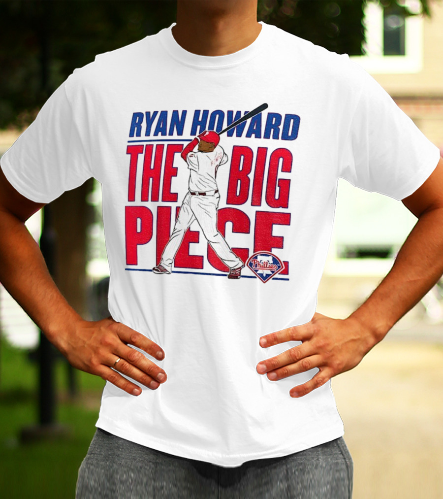 Ryan Howard The Big Piece Phillies MLB Baseball T-Shirt
