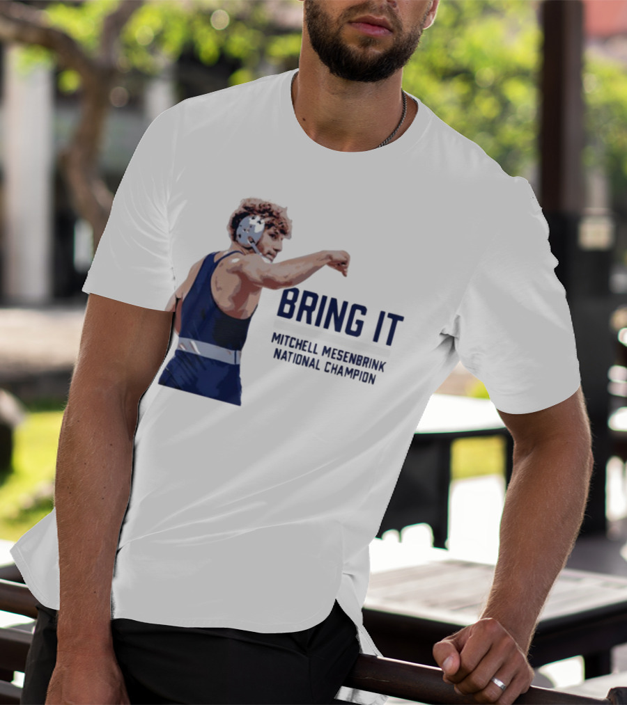 Bring It Mitchell Mesenbrink National Champion Wrestling T-Shirt