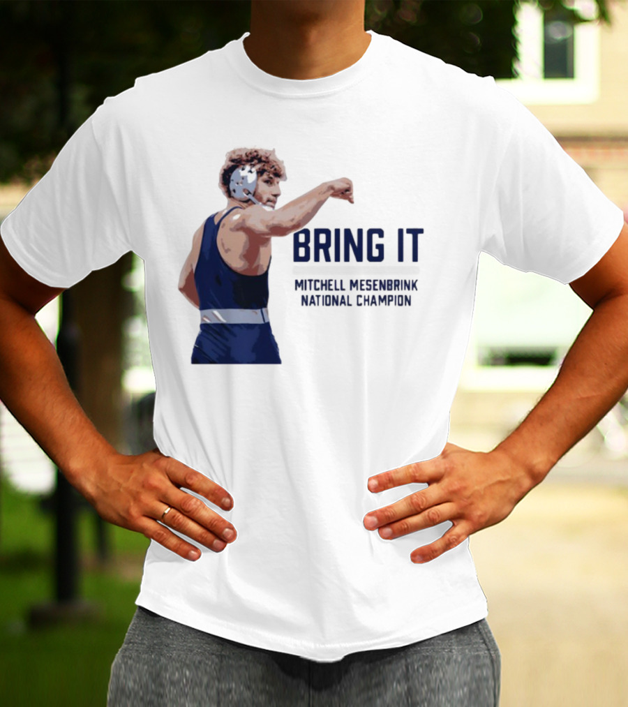 Bring It Mitchell Mesenbrink National Champion Wrestling T-Shirt