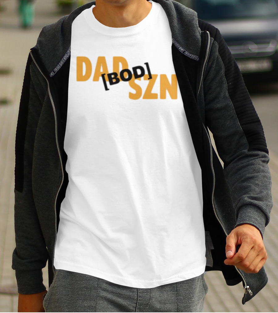 Dad Szn Bod Bold Statement Tee T-Shirt