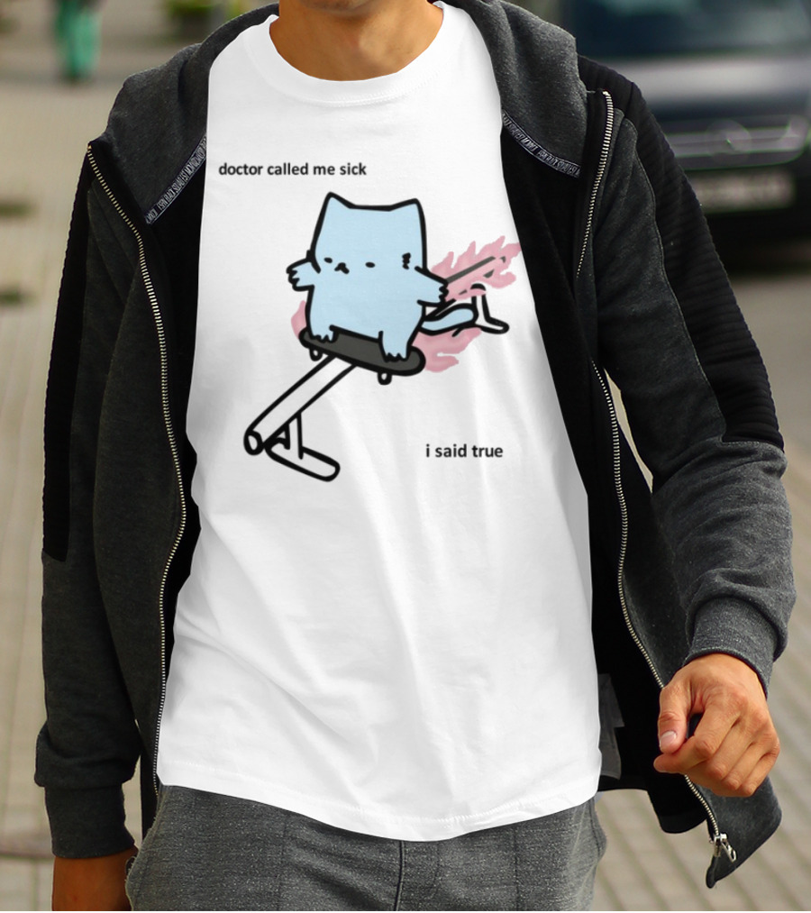 Nubcat Doctor Called Me Sick I Said True Hoverboard Flames T-Shirt