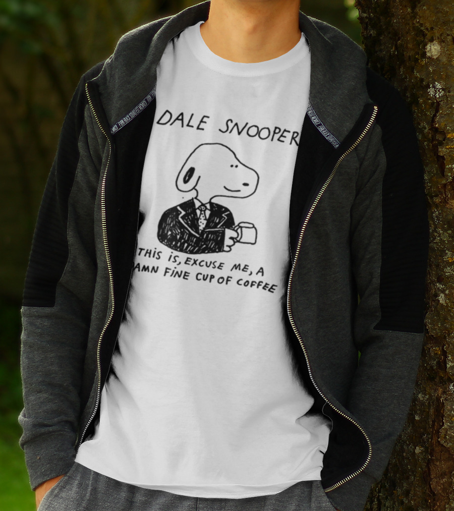 Dale Snooper This Is Excuse Me A Damn Fine Cup Of Coffee T-Shirt