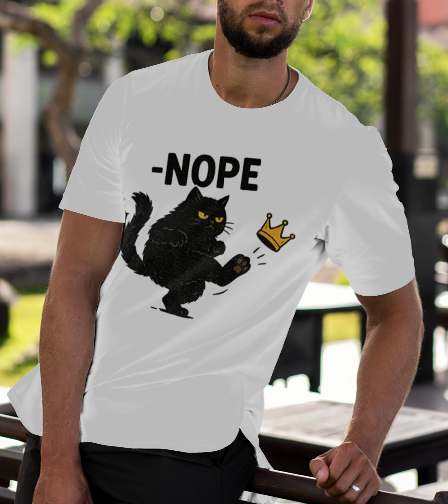Nope Black Cat Kicking Crown Anti-Trump No Kings In America T-Shirt