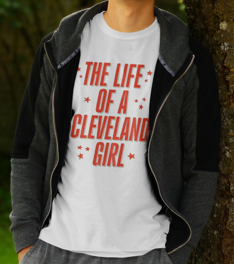 The Life Of A Cleveland Girl T-Shirt